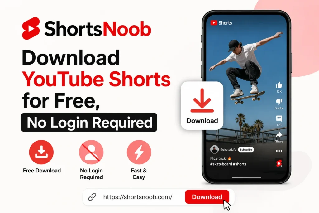 ShortsNoob – Download YouTube Shorts for Free With No Login Required