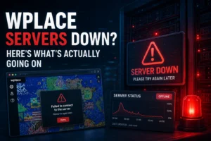 Wplace Servers Down: What’s Actually Going On