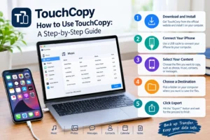 TouchCopy step-by-step guide for transferring iPhone data to a computer