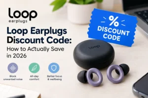 Loop Earplugs Discount Code – Save Money on Loop Earplugs in 2026