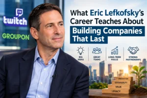 Eric Lefkofsky’s career and lessons on building lasting companies