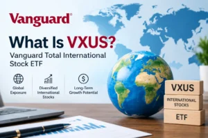 VXUS Vanguard Total International Stock ETF with global market diversification