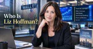 Liz Hoffman Semafor, financial journalist and author covering Wall Street and business news