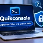Quikconsole explained: features, how it works, and online safety overview.